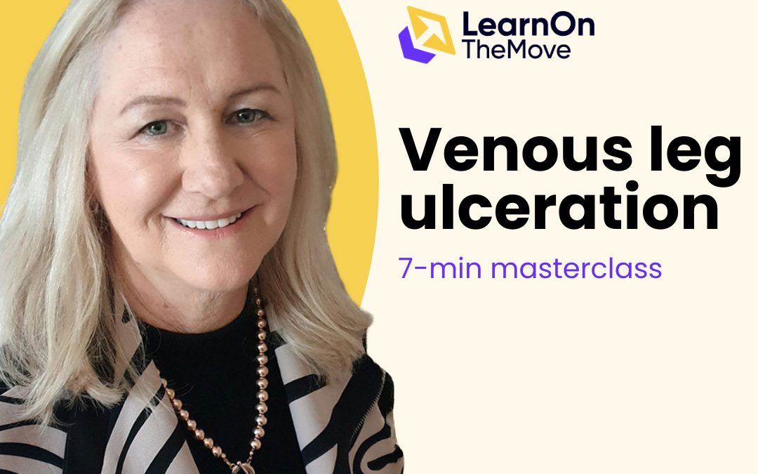 Masterclass – Venous leg ulceration