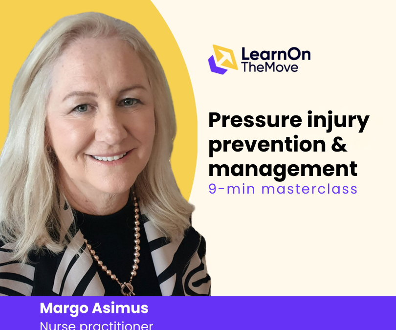 Masterclass – Pressure injury prevention & management