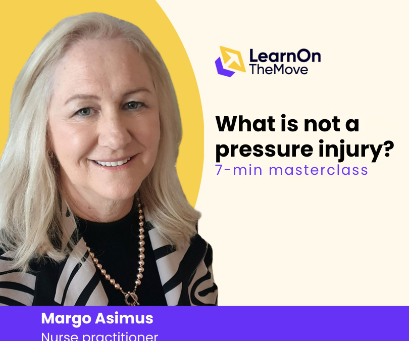 Masterclass – What is not a pressure injury